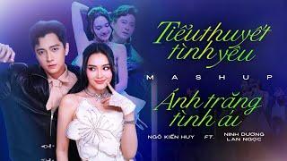 Ngô Kiến Huy ft Ninh Dương Lan Ngọc - Tiểu Thuyết Tình Yêu mashup Ánh Trăng Tình Ái