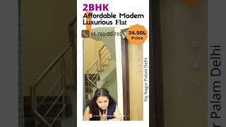 2 BHK Affordable Modern Luxurious Flat in Raj Nagar Palam Delhi