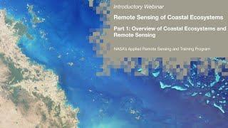 NASA ARSET: Overview of Coastal Ecosystems and Remote Sensing, Part 1/3