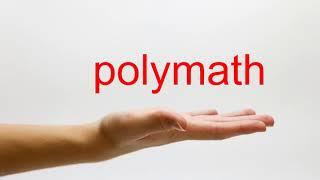 How to Pronounce polymath - American English