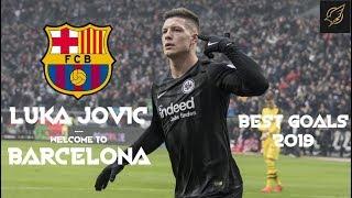 LUKA JOVIC | Best Goals 2019 | Welcome To Barcelona