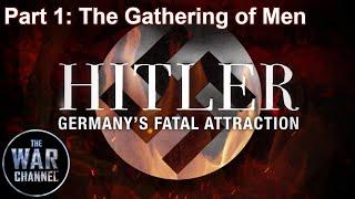 Hitler: Germany's Fatal Attraction | Part 1 | The Gathering of Men 1889-1924 | Full Documentary