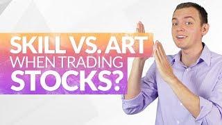 Skill vs Art in Trading Stocks, Options, or Investing Ep 196