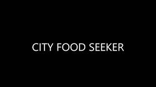 City food seeker, Introduction VIDEO