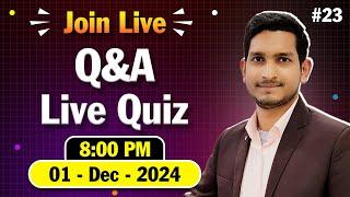  LIVE QNA and Quiz Episode 23 | 01-Dec-2024