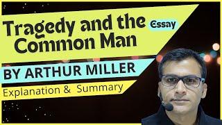 Tragedy and the Common Man by Arthur Miller | Summary & Explanation | #mjpru