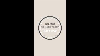 Soft Skills to Develop | Part One
