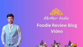 5-star Review Of Mother India Restaurant - A Foodie's Dream!