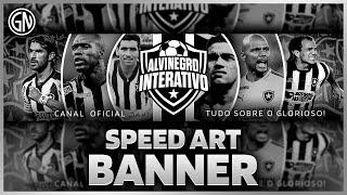  SPEED ART BANNER DO BOTAFOGO : ALVINEGRO INTERATIVO  