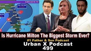 Urban X Podcast 499: Hurricane Milton, Hillary Clinton, Diddy's mother speaks