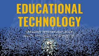 Educational Technology and the Teaching and Learning Process