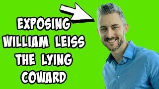 William Leiss is a COWARD, Liar and Hypocrite