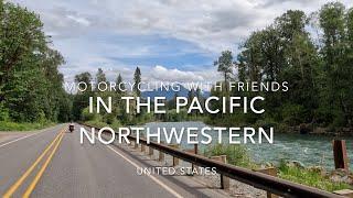 A Gorgeous Motorcycle Ride through the Pacific Northwest with Friends