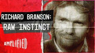 Richard Branson: Raw Instinct