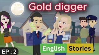 Gold digger Episode 2 | English stories | Learn English | Love story |  English with Parvi