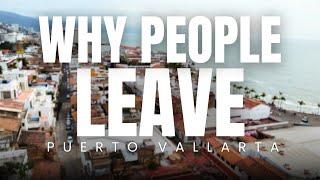 PEOPLE ARE LEAVING PUERTO VALLARTA MEXICO: HERE'S WHY!!!