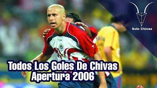 •Todos Los Goles De Chivas Apertura 2006 (Liga)• | SOLO CHIVAS