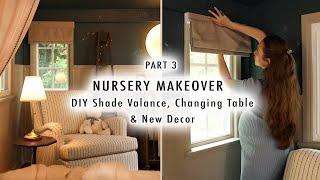 NURSERY MAKEOVER (Part 3) *DIY Shade Valance, Vintage Changing Table  & New Decor*