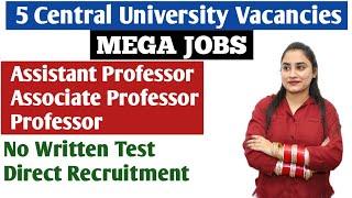 Central University Recruitment | 5 university jobs in 1 video | assistant professor | associate