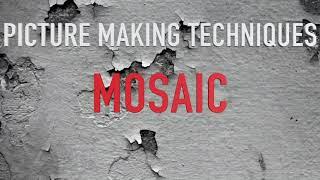 Picture Making Techniques "Mosaic"