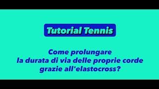 Come prolungare la durata di via delle proprie cordegrazie all'elastocross?