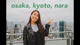 [JAPAN VLOG] OSAKA, KYOTO AND NARA IN 4 DAYS!