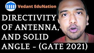 Directivity of antenna, solid angle extended and total power emitted [GATE/IES 2022]