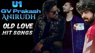 Anirudh | GV Prakash | Yuvan Shankar Raja Old Love Hits songs