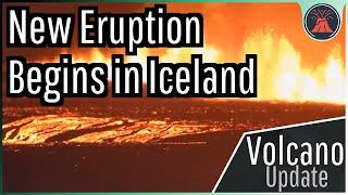 Iceland Volcano Eruption Update; New Eruption Begins, Lava Expands Westwards