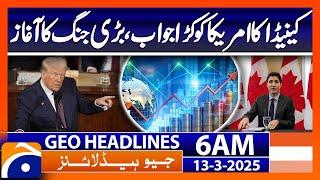 Canada announces retaliatory tariffs on the US | Geo News Headlines 6 AM (13 March 2025)