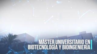 Máster Universitario en Biotecnología y Bioingeniería