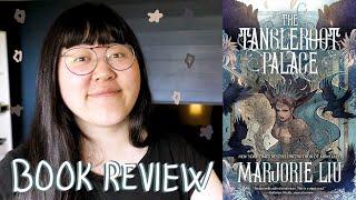 The Tangleroot Palace by Marjorie Liu | Talk, Thoughts & Feels