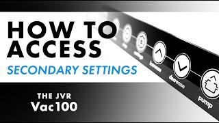 Access Secondary Settings | JVR Model Vac100 - Chamber Vacuum Sealer