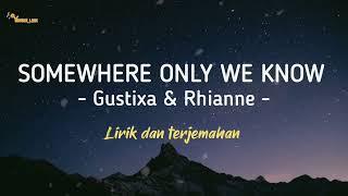 Somewhere only we know - Keane (Cover Gustixa & Rhianne) | lirik dan terjemahan