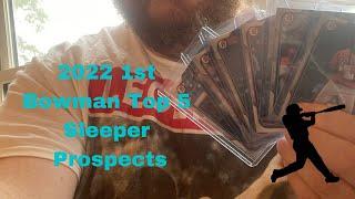 2022 Bowman 1st Bowman Top 5 Sleeper Players! Trying to Find Those Hidden Gem Prospects? Look Here!