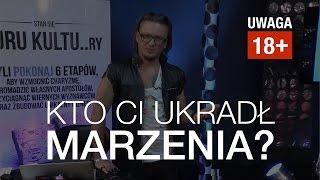 Kto Ci ukradł marzenia? Masz tylko jedno życie i patrz… co z nim robisz…