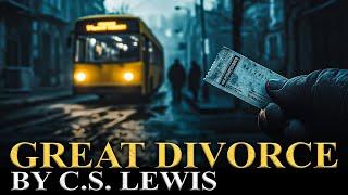 THE GREAT DIVORCE by C.S. Lewis  Heaven vs. Hell: The Final Decision - Full Audiobook