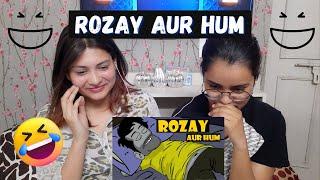 Rozay aur Hum | Sharum Ki Sketchbook | Indian Reaction