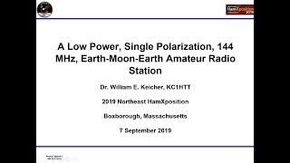 A Low Power 144 MHz Earth-Moon-Earth Amateur Radio Station by Dr.  William E. Keicher, KC1HTT