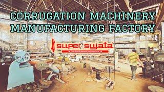 Corrugation Machine Manufacturing Factory | SUPER SUJATA | #manufacturingindustries