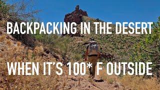 Desert Backpacking in 100 degree temperatures - Superstition Wilderness Overnighter