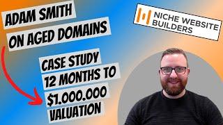 Aged Domain To $1.000.000 Valuation - Niche Website Builders Aged Domain Case Study