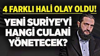 YENİ SURİYE'Yİ HANGİ CULANİ YÖNETECEK? CULANİ'NİN 4 FARKLI GÖRÜNTÜSÜ TARTIŞMA KONUSU OLDU!