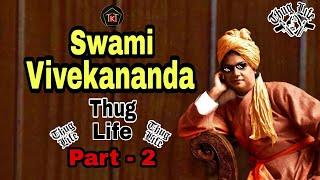 Swami Vivekananda THUG LIFE | Part -2 | Thug life | thug life of all Vivekananda | Thug K Thug | |