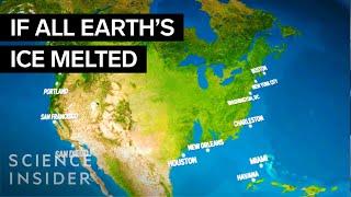 How Earth Would Look If All The Ice Melted | Science Insider