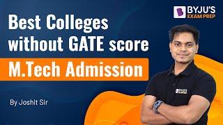 How to get Best College Without Good GATE Score | M.Tech Admission | Joshit Sir | BYJU'S GATE