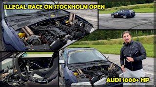 ILLEGAL RACING ON STOCKHOLM OPEN & 1000+ HP AUDI S4