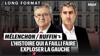 MÉLENCHON/RUFFIN : L'HISTOIRE QUI A FAILLI FAIRE EXPLOSER LA GAUCHE