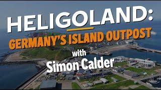 Heligoland: Germany’s island outpost with Simon Calder