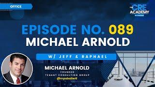 Episode #89 - Michael Arnold - Founder, Tenant Consulting Group - Setting Tenant Expectations